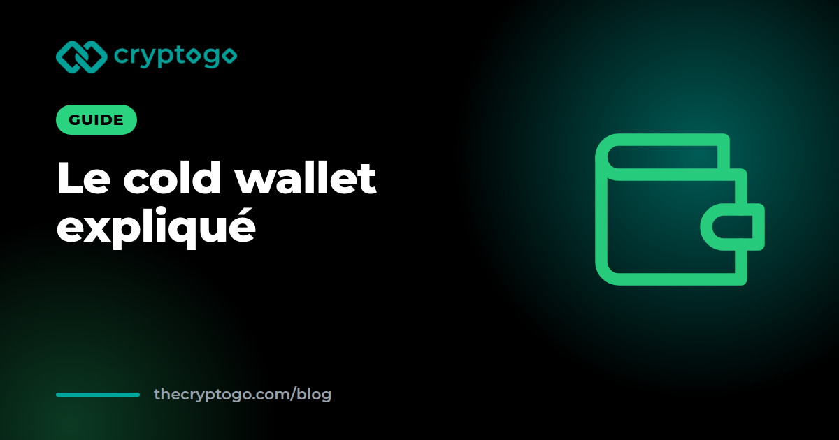 Cold wallet : comment ça marche et comment bien le choisir